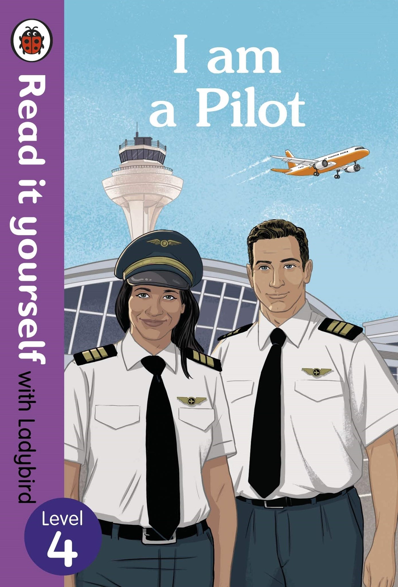 Picture of I am a Pilot: Read it yourself with Ladybird Level 4