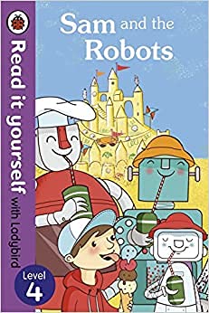 Picture of Sam and the Robots -  Read it yourself with Ladybird Level 4