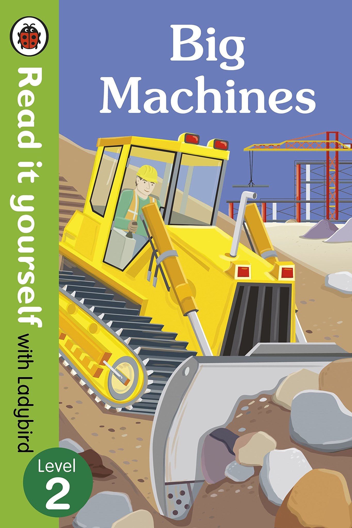 Picture of Big Machines - Read it yourself with Ladybird (Level 2) (Non-Fiction)